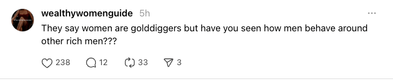 Men: The Real Gold Diggers? Let’s Talk About It.
Society loves to paint women as gold diggers, but have you ever noticed how men behave around other rich men? The idolization, the favors, the desperate need for validation—it’s giving social-climbing energy.

Let’s be real:
💰 Men chase power and wealth just as much—if not more—than women. They network strategically, cling to successful friends, and align themselves with those who can elevate their status.
💰 The “House, Dog, Youth, Baby” Dig – Some men seek out partners based on stability, inheritance, and lifestyle perks while criticizing women for doing the same.
💰 The "Broke Boy Syndrome" – Ever seen a man suddenly become the most generous, attentive friend when he’s around wealth? Exactly.

Gold digging isn’t about gender—it’s about opportunism, and men are just as guilty. The real difference? Women get shamed for it, while men call it “networking.” 🤷🏽‍♀️

Have you ever seen a man gold dig? Drop your stories below! 👇🏽

#GoldDigger #DoubleStandards #MenAndMoney #PowerDynamics